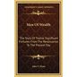 Men Of Wealth: The Story Of Twelve Significant Fortunes From The Renaissance To The Present Day - Hardcover