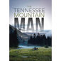 The Tennessee Mountain Man - Hardcover