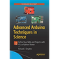 Advanced Arduino Techniques in Science: Refine Your Skills and Projects with PCs or Python-Tkinter - Paperback
