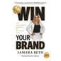 Win Your Brand: The Unapologetic Playbook for Becoming Iconic - Paperback