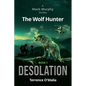 The Wolf Hunter: Desolation: Book 1 in the Mack Murphy Series - Paperback