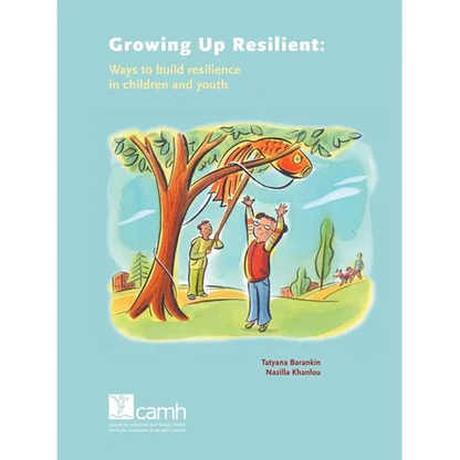 Growing Up Resilient: Ways to Build Resilience in Children and Youth - Paperback