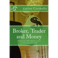 Broker, Trader and Money: Manual for Make Money (easy) in International Trade - Paperback