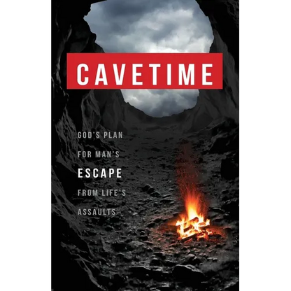 CaveTime: God's Plan for Man's Escape from Life's Assaults - Paperback