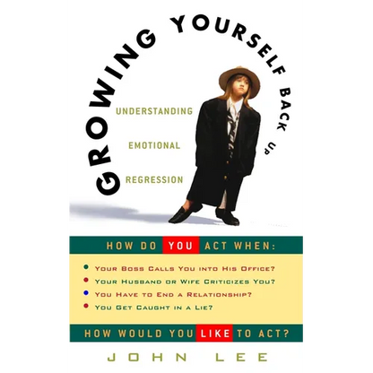 Growing Yourself Back Up: Understanding Emotional Regression - Paperback
