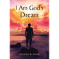 I Am God's Dream - Paperback