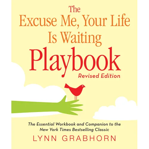 The Excuse Me, Your Life Is Waiting Playbook - Paperback