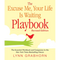 The Excuse Me, Your Life Is Waiting Playbook - Paperback