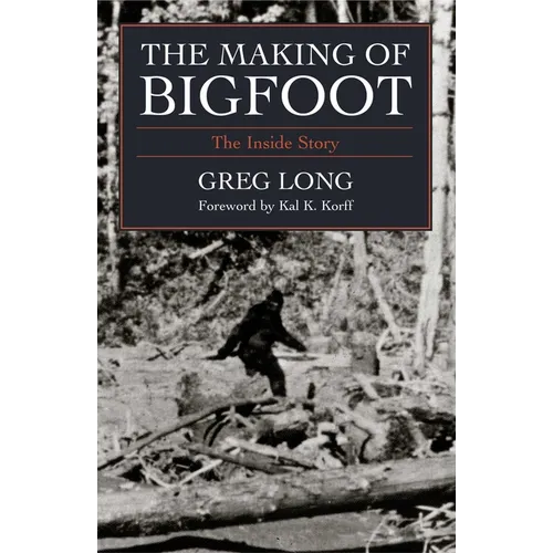 The Making of Bigfoot: The Inside Story - Hardcover