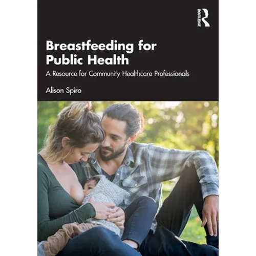 Breastfeeding for Public Health: A Resource for Community Healthcare Professionals - Paperback