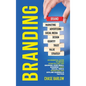 Branding: An Essential Guide to Brand Storytelling and Growing Your Small Business Using Social Media Marketing and Offline Guerrilla Tactics - Hardcover