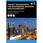 Project Management for Engineering, Business, and Technology - Paperback
