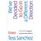 We've Decided to Go in a Different Direction: Essays - Hardcover