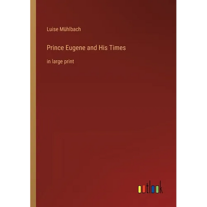 Prince Eugene and His Times: in large print - Paperback