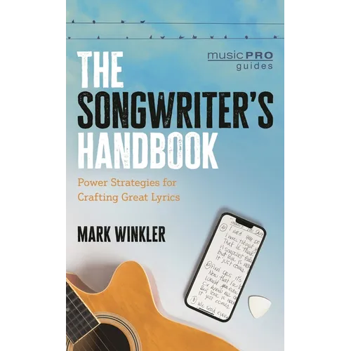 The Songwriter's Handbook: Power Strategies for Crafting Great Lyrics - Hardcover
