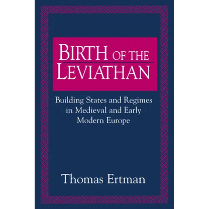 Birth of the Leviathan: Building States and Regimes in Medieval and Early Modern Europe - Paperback