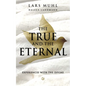The True and the Eternal: Experiences with the Divine - Hardcover