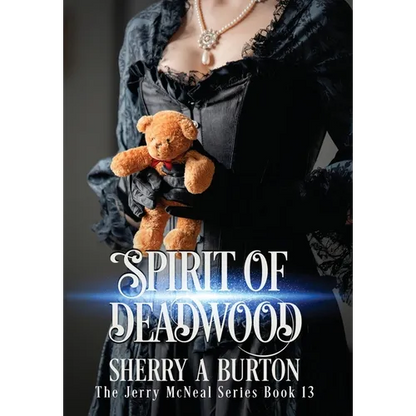 Spirit of Deadwood: A Full-Length Jerry McNeal Novel - Hardcover