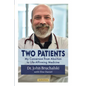 Two Patients: My Conversion from Abortion to Life-Affirming Medicine - Paperback