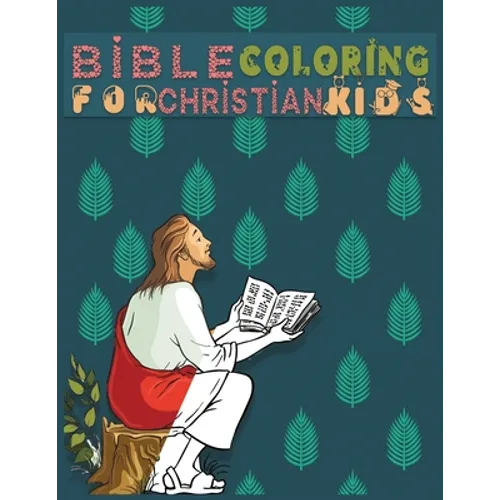 Bible Coloring for Christian Kids: 50+ Designs - Inspirational Books For Kids Or Teens: A Fun Way for Kids to Color through the Bible (Coloring Books) - Paperback
