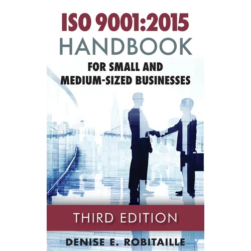 ISO 9001: 2015 Handbook for Small and Medium-Sized Businesses - Hardcover