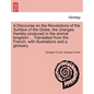 A Discourse on the Revolutions of the Surface of the Globe, the Changes Thereby Produced in the Animal Kingdom ... Translated from the French, with Il - Paperback