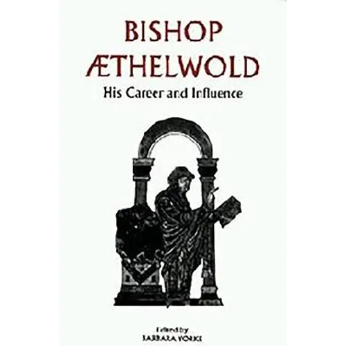 Bishop Aethelwold: His Career and Influence - Paperback