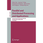Parallel and Distributed Processing and Applications: 4th International Symposium, Ispa 2006, Sorrento, Italy, December 4-6, 2006, Proceedings - Paperback