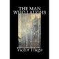 The Man Who Laughs by Victor Hugo, Fiction, Historical, Classics, Literary - Hardcover