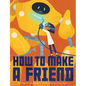 How to Make a Friend - Hardcover