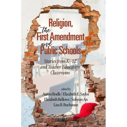 Religion, the First Amendment, and Public Schools: Stories from K-12 and Teacher Education Classrooms - Hardcover