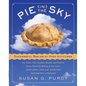 Pie in the Sky Successful Baking at High Altitudes: 100 Cakes, Pies, Cookies, Breads, and Pastries Home-Tested for Baking at Sea Level, 3,000, 5,000, - Hardcover