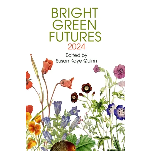 Bright Green Futures: Solarpunk Anthology - Paperback