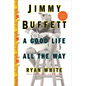 Jimmy Buffett: A Good Life All the Way - Paperback