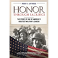 Honor Through Sacrifice: The Story of One of America's Greatest Military Leaders - Paperback