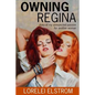 Owning Regina: Diary of my unexpected passion for another woman - Paperback
