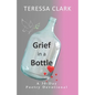 Grief in the Bottle: Poems of Love and Hope - Paperback