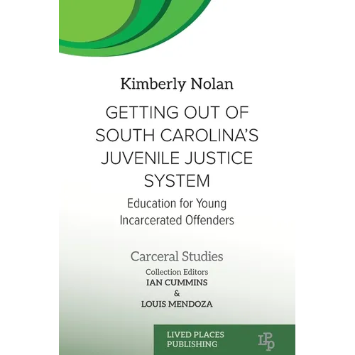 Getting out of South Carolina's Juvenile Justice System: Education for Young Incarcerated Offenders - Paperback