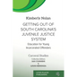 Getting out of South Carolina's Juvenile Justice System: Education for Young Incarcerated Offenders - Paperback