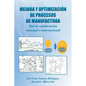 Mejora y optimización de procesos de manufactura: Red de colaboración nacional e internacional - Paperback