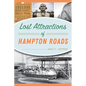 Lost Attractions of Hampton Roads - Paperback