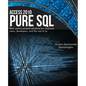 Access 2010 Pure SQL: Real Power-packed solutions for business users, developers, and the rest of us - Paperback