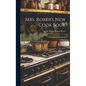 Mrs. Rorer's New Cook Book: A Manual of Housekeeping - Hardcover