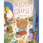 A Lost Cause: A Picture Book - Hardcover