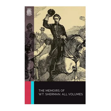 The Memoirs of W.T. Sherman: All Volumes - Paperback