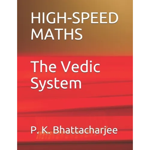 High-Speed Maths: The Vedic System - Paperback