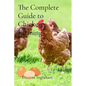 The Complete Guide to Chicken Farming: From Egg to Table - Paperback