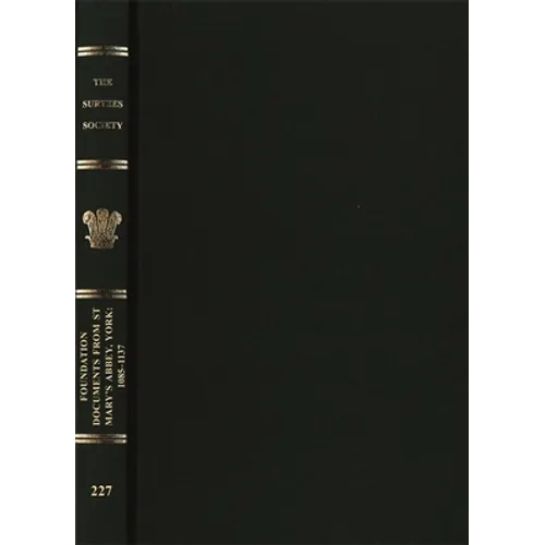Foundation Documents from St Mary's Abbey, York: 1085-1137 - Hardcover