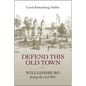Defend This Old Town: Williamsburg During the Civil War - Paperback