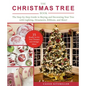 The Christmas Tree Book: The Step-By-Step Guide to Buying and Decorating Your Tree with Lighting, Ornaments, Ribbons, and More! - Paperback